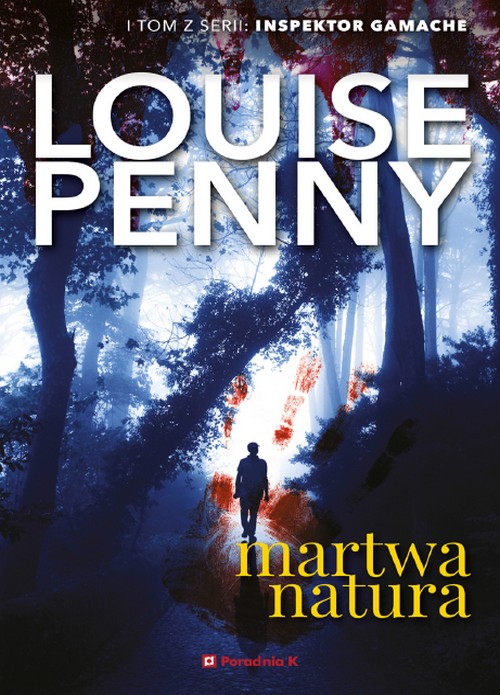 Martwa Natura. Inspektor Armand Gamache (Tom 1) - Louise Penny
