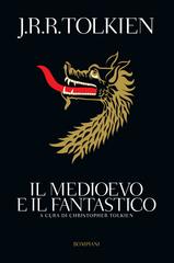 Christopher Tolkien (a cura di) – J.R.R. Tolkien. Il medioevo e il fantastico (2020)