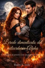 Ruby K. Cole – L’erede dimenticato del miliardario Alpha (2026)