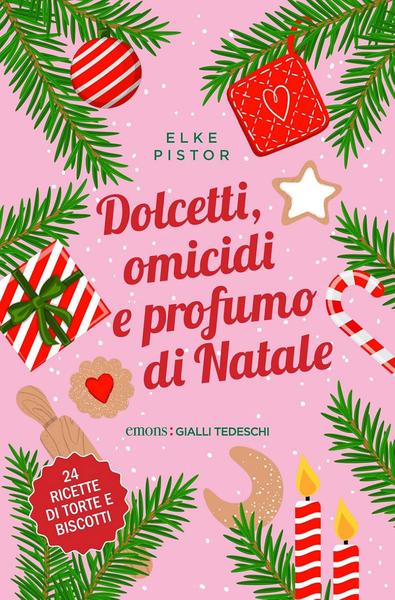 Elke Pistor – Dolcetti, omicidi e profumo di Natale (2026)