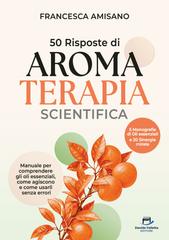 Francesca Amisano – 50 Risposte di Aromaterapia Scientifica (2026)