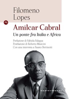Filomeno Lopes - Amìlcar Cabral. Un ponte fra Italia e Africa (2024)