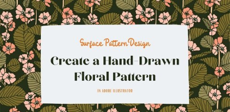 Repeat Patterns in Adobe Illustrator: Create a Hand-Drawn Floral Pattern With This Intuitive Method Repeat Patterns in Adobe Illustrator: Create a Hand-Drawn Floral Pattern With This Intuitive Method