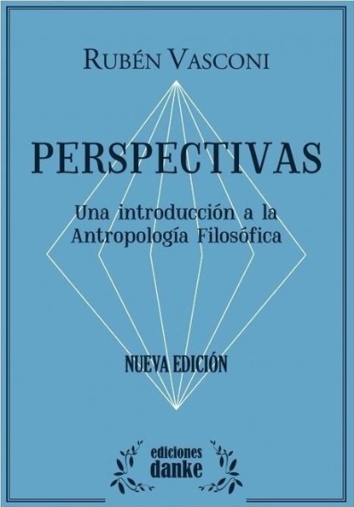 Perspectivas. Una introducción a la antropología filosófica - Rubén Vasconi (PDF + Epub) [VS]