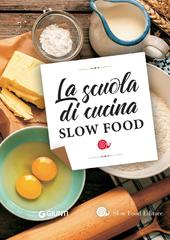 AA.VV. – La scuola di cucina Slow Food (2017)