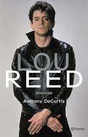 LOU REED UNA VIDA, DE CURTIS ANTHONY