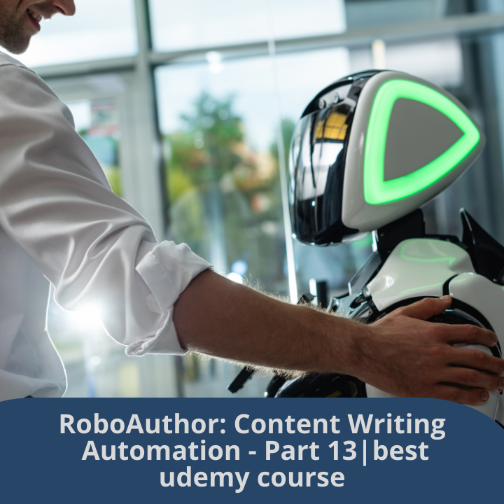 RoboAuthor: Content Writing Automation - Part 13 | Best AI Text Content Generation course Robo-Author-Content-Writing-Automation-Part-13