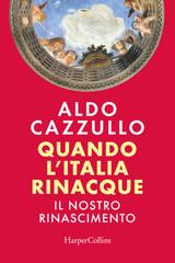 Aldo Cazzullo – Quando l’Italia rinacque. Il nostro Rinascimento (2026)