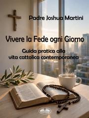 Padre Joshua Martini – Vivere la Fede ogni Giorno (2026)