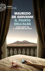 Maurizio De Giovanni – Le indagini del commissario Ricciardi Vol. 14. Il pianto dell’alba (2019)
