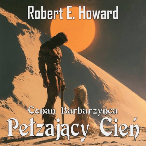 Howard E. Robert - Conan Barbarzyńca. Pełzający Cień (2026)