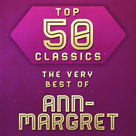 Ann-Margret - Top 50 Classics - The Very Best Of Ann-Margret (2014)
