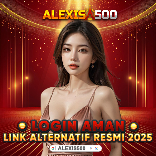 ALEXIS 500: Login Aman via Link Alternatif Resmi 2025