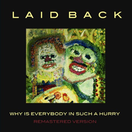 Laid Back - Why is Everybody in Such a Hurry (1993)