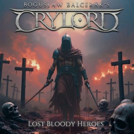 Boguslaw Balcer's Crylord - Lost Bloody Heroes (2025)