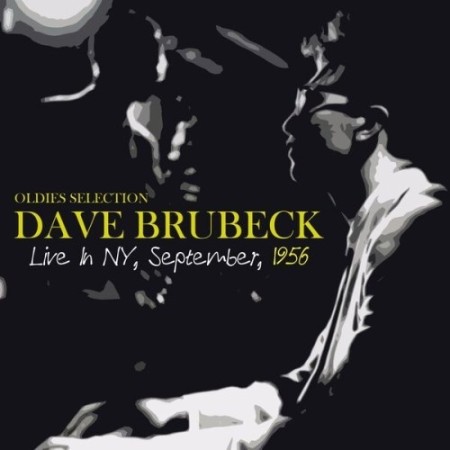 Dave Brubeck - Oldies Selection, Live in Ny, September, (1956) (2025)