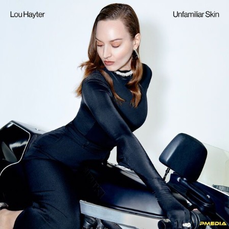 Lou Hayter - Unfamiliar Skin (2024)