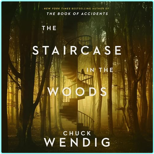 Chuck Wendig The Staircase In The Woods 64k – (Jessica Young, Tom Lyons)