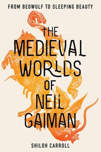 Buy The Medieval Worlds of Neil Gaiman: From Beowulf to Sleeping Beauty from Amazon.com*