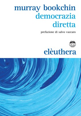 Murray Bookchin - Democrazia diretta (2017)