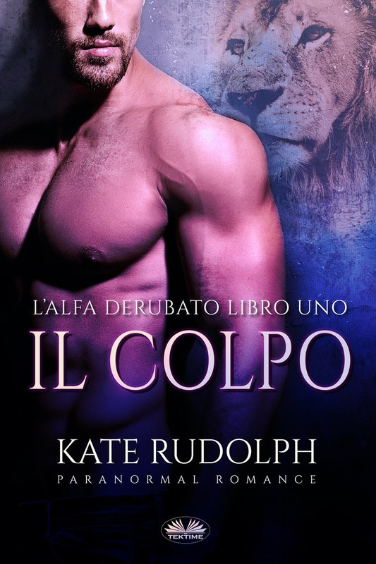 Kate Rudolph – L’alfa derubato. Il colpo (2021)