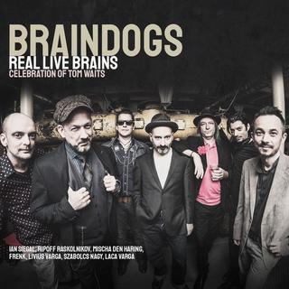 Braindogs : Real Live Brains - Celebration of Tom Waits (2019)