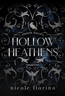 Nicole Fiorina - I racconti di Weeping Hollow Vol. 1. Hollow Heathens (2023)