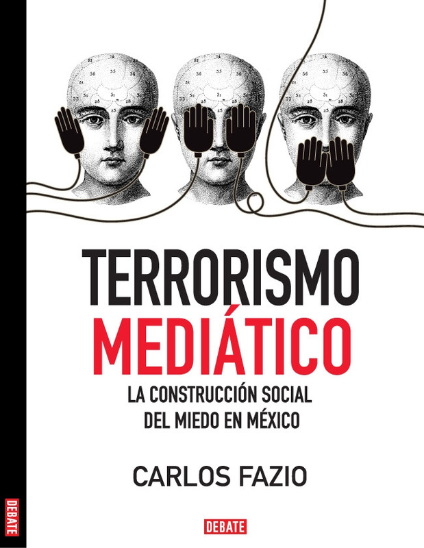 9786073115575 - Terrorismo mediatico - Carlos Fazio
