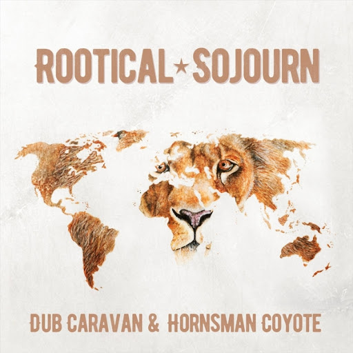 Dub Caravan & Hornsman Coyote - Rootical Sojourn (2019) .mp3 -320 Kbps
