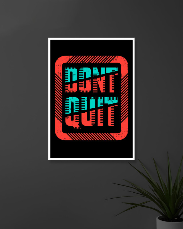 Don't Quit | Typography | Quotes Posters