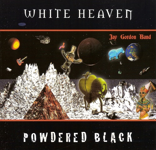 Jay Gordon Band - White Heaven Powdered Black 2000
