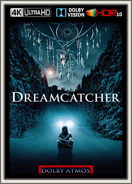 Dreamcatcher 2003 DE DL Dolby Atmos 2160p DV UpsUHD REGRADED HDR10 x265-kellerratte Dreamcatcher 2003 DE DL Dolby Atmos 2160p DV UpsUHD REGRADED HDR10 x265-kellerratte