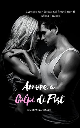 Giuseppina Vitale - Amore a colpi di post (2021)