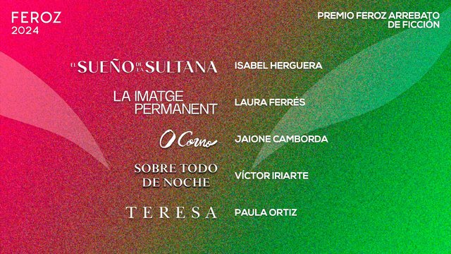 NOMINACIONES PREMIOS FEROZ ARREBATO DE FICCIÓN Y DE NO FICCIÓN