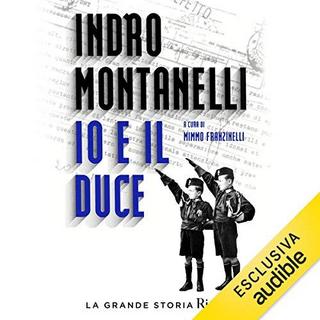 Indro Montanelli - Io e il Duce (2019) .mp3 - 64 kbps