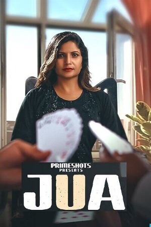 Jua (2024) Hindi Season 01 [ Episodes 01-03 Added] | WEB-DL | 1080p | 720p | 480p | PrimeShots WEB Series | Download | Watch Online