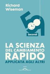 Richard Wiseman – La scienza del cambiamento rapido applicata agli altri. 59 secondi (2011)