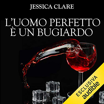 Jessica Clare - L'uomo perfetto è un bugiardo (2021) (mp3 - 128 kbps)