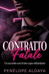 Penélope Aldaya – Contratto Fatale. Un accordo con il mio capo miliardario (2026)