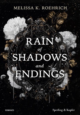 Melissa K. Roehrich - Rain of shadows and endings (2025)