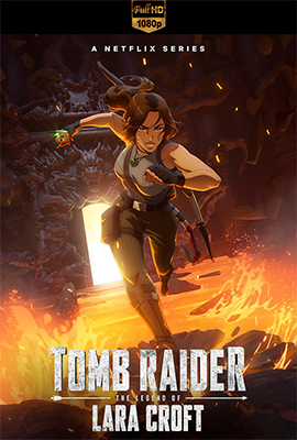 Tomb Raider꞉ La leggenda di Lara Croft - Stagione 1 (2024) [Completa] WEB-DL 1080p E-AC3 ATMOS ITA ENG SUBS