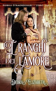 Debra Elizabeth - Nobili Straordinari Vol. 3. I ranghi dell’amore (2024)