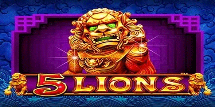 Tips Mengatur Pola Dan Strategi Demi Peluang Gacor Di Slot 5 Lions