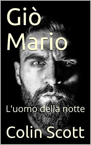 Colin Scott - Giò Mario. L'uomo della notte (2021)
