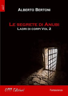 Alberto Bertoni - Le segrete di Anubi. Ladri di corpi. Vol. 2 (2022)