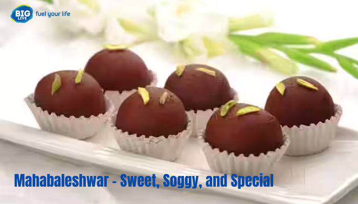 Mahabaleshwar  Sweet, Soggy, and Special