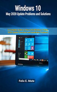 Windows 10 May 2020 Update Problems and Solutions A Complete Guide on How to fix Windows 10 May ...