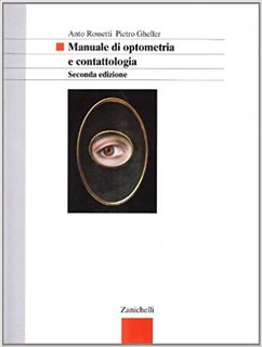 Anto Rossetti - Manuale di optometria e contattologia (2003)