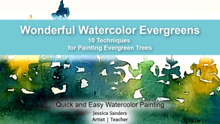 Wonderful Watercolor Evergreeens: 10 Techniques for Painting Evergreen Trees