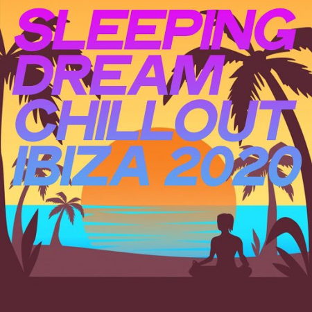 Various Artists - Sleeping Dream Chillout Ibiza 2020
